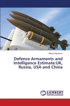 Paperback Defence Armaments and Intelligence Estimate: UK, Russia, USA and China Book