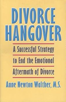 Paperback Divorce Hangover: A Successful Strategy to End the Emotional Aftermath of Divorce Book