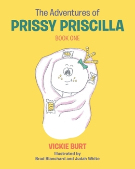 Paperback The Adventures of Prissy Priscilla: Book One Book