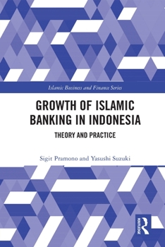 Paperback The Growth of Islamic Banking in Indonesia: Theory and Practice Book