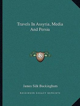 Paperback Travels In Assyria, Media And Persia Book