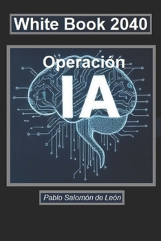 White Book 2040 Operación IA (Spanish Edition)