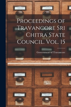 Paperback Proceedings of Travancore Sri Chitra State Council. Vol. 15 Book