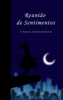 Paperback Reuni?o de Sentimentos e Poesias Sentimentalistas [Portuguese] Book