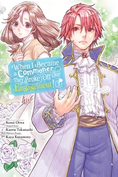 When I Became a Commoner, They Broke Off Our Engagement!, Vol. 3 (When I Became a Commoner, They Broke Off Our Engagement!, 3)