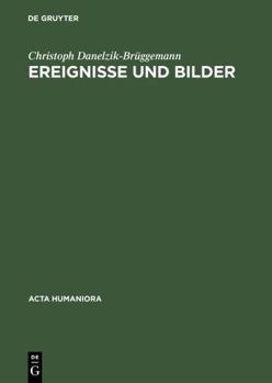 Hardcover Ereignisse Und Bilder: Bildpublizistik Und Politische Kultur in Deutschland Zur Zeit Der Franz?sischen Revolution [German] Book