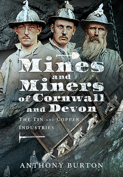 Paperback Mines and Miners of Cornwall and Devon: The Tin and Copper Industries Book