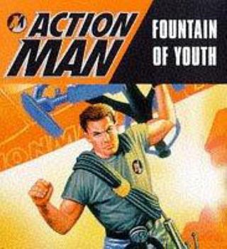 Paperback Action Man: Fountain of Youth (Action Man) Book