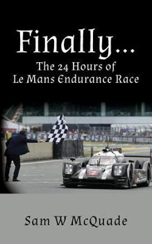 Paperback Finally...The 24 Hours of Le Mans Endurance Race Book