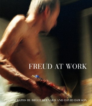 Hardcover Freud at Work: Lucian Freud in Conversation with Sebastian Smee Book