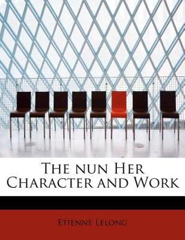 The Nun Her Character and Work
