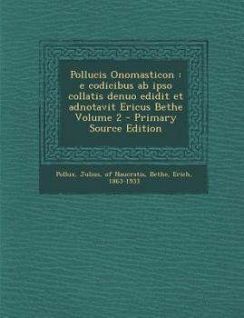 Paperback Pollucis Onomasticon: E Codicibus AB Ipso Collatis Denuo Edidit Et Adnotavit Ericus Bethe Volume 2 - Primary Source Edition [Latin] Book