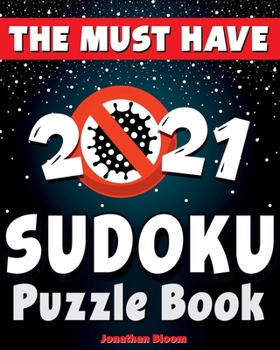 Paperback The Must Have 2021 Sudoku Puzzle Book: 365 daily sudoku puzzles. Easy to hard sudoku (5 levels of difficulty) Book