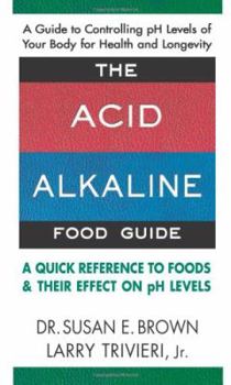 Mass Market Paperback The Acid Alkaline Food Guide: A Quick Reference to Foods & Their Effect on PH Levels Book