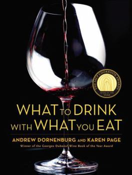 Hardcover What to Drink with What You Eat: The Definitive Guide to Pairing Food with Wine, Beer, Spirits, Coffee, Tea - Even Water - Based on Expert Advice from Book