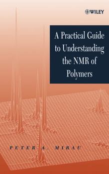 Hardcover A Practical Guide to Understanding the NMR of Polymers Book