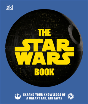 Hardcover The Star Wars Book: Expand Your Knowledge of a Galaxy Far, Far Away Book