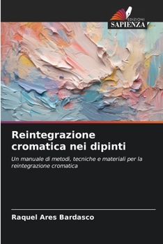 Reintegrazione cromatica nei dipinti (Italian Edition)