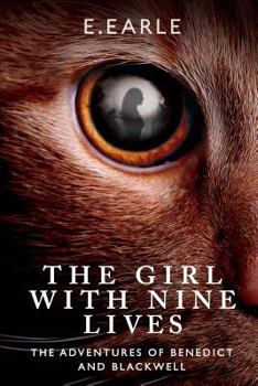 The Girl With Nine Lives - Book #1 of the Adventures of Benedict & Blackwell
