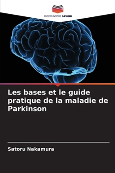 Paperback Les bases et le guide pratique de la maladie de Parkinson [French] Book