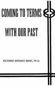 Paperback Coming to Terms with Our Past Book