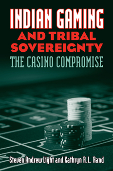 Hardcover Indian Gaming and Tribal Sovereignty: The Casino Compromise Book