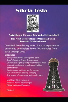 Nikola Tesla's Wireless Power Transfer Secrets Revealed: The Next Generation of Wireless Power Transfer