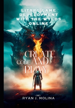 Paperback LitRPG Game Development with The Wylds Online: Create, Code, and Play Book