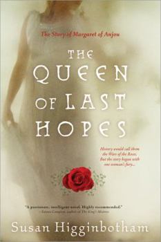Paperback The Queen of Last Hopes: The Story of Margaret of Anjou Book