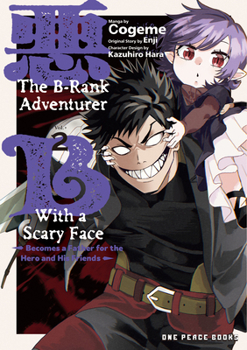 Paperback The B-Rank Adventurer with a Scary Face Becomes a Father for the Hero and His Friends Volume 2 Book