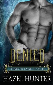 Denied - Book #4 of the Forever Faire #1 To