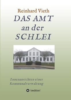 Paperback DAS AMT an der SCHLEI: Innenansichten einer Kommunalverwaltung [German] Book