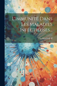 Paperback L'immunité Dans Les Maladies Infectieuses... [French] Book