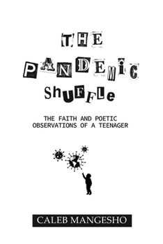 The Pandemic Shuffle: The Faith And Poetic Observations Of A Teenager