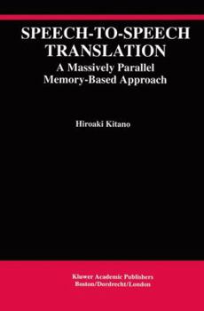 Hardcover Speech-To-Speech Translation: A Massively Parallel Memory-Based Approach Book