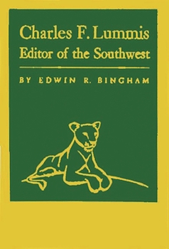 Charles F. Lummis: Editor of the Southwest