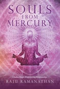 Paperback Souls from Mercury: Chakra Magic, Empowering Relationships Book