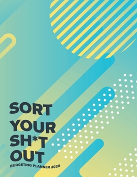 Paperback Sort Your Sh*t Out: Budgeting Planner 2020 Book