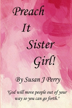 Paperback Preach It Sister Girl! Book