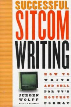 Hardcover Successful Sitcom Writing: How to Write and Sell for TV's Hottest Format Book