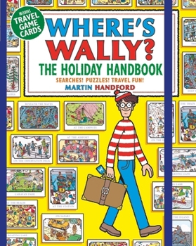 Paperback Where's Wally? The Holiday Handbook: Searches! Puzzles! Travel Fun! Book