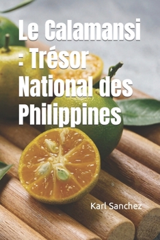 Paperback Le Calamansi: Trésor National des Philippines [French] Book