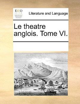 Paperback Le theatre anglois. Tome VI. [French] Book