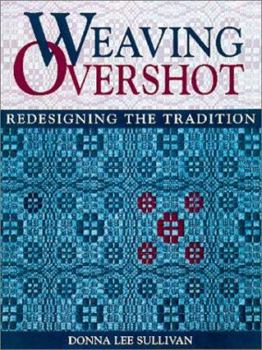 Paperback Weaving Overshot: Redesigning the Tradition Book