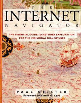 Paperback The Internet Navigator: The Essential Guide to Network Exploration for the Individual... Book