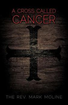 Paperback A Cross Called Cancer Book