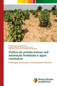 Paperback Cultivo do pinhão-manso sob adubação fosfatada e água residuária [Portuguese] Book
