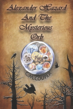 Paperback Alexander Hazard And The Mysterious Orb Book