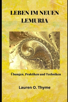 Paperback Leben Im Neuen Lemuria: Übungen, Praktiken und Techniken [German] Book
