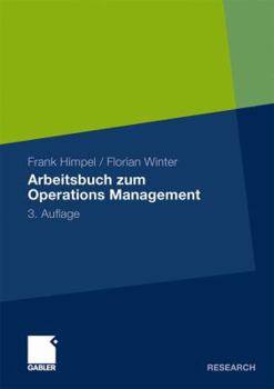 Paperback Arbeitsbuch Zum Operations Management: 3., Überarbeitete Und Erweiterte Auflage [German] Book